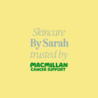 By Sarah x Macmillan: Gentle Skincare for Sensitive Skin During Cancer Treatment